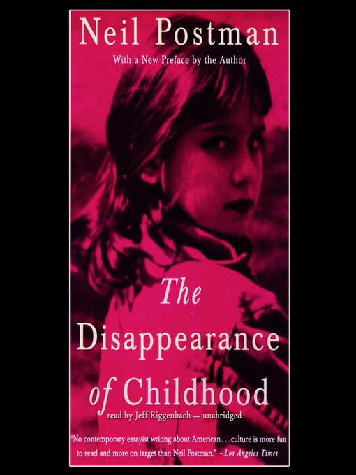 Title details for The Disappearance of Childhood by Neil Postman - Available